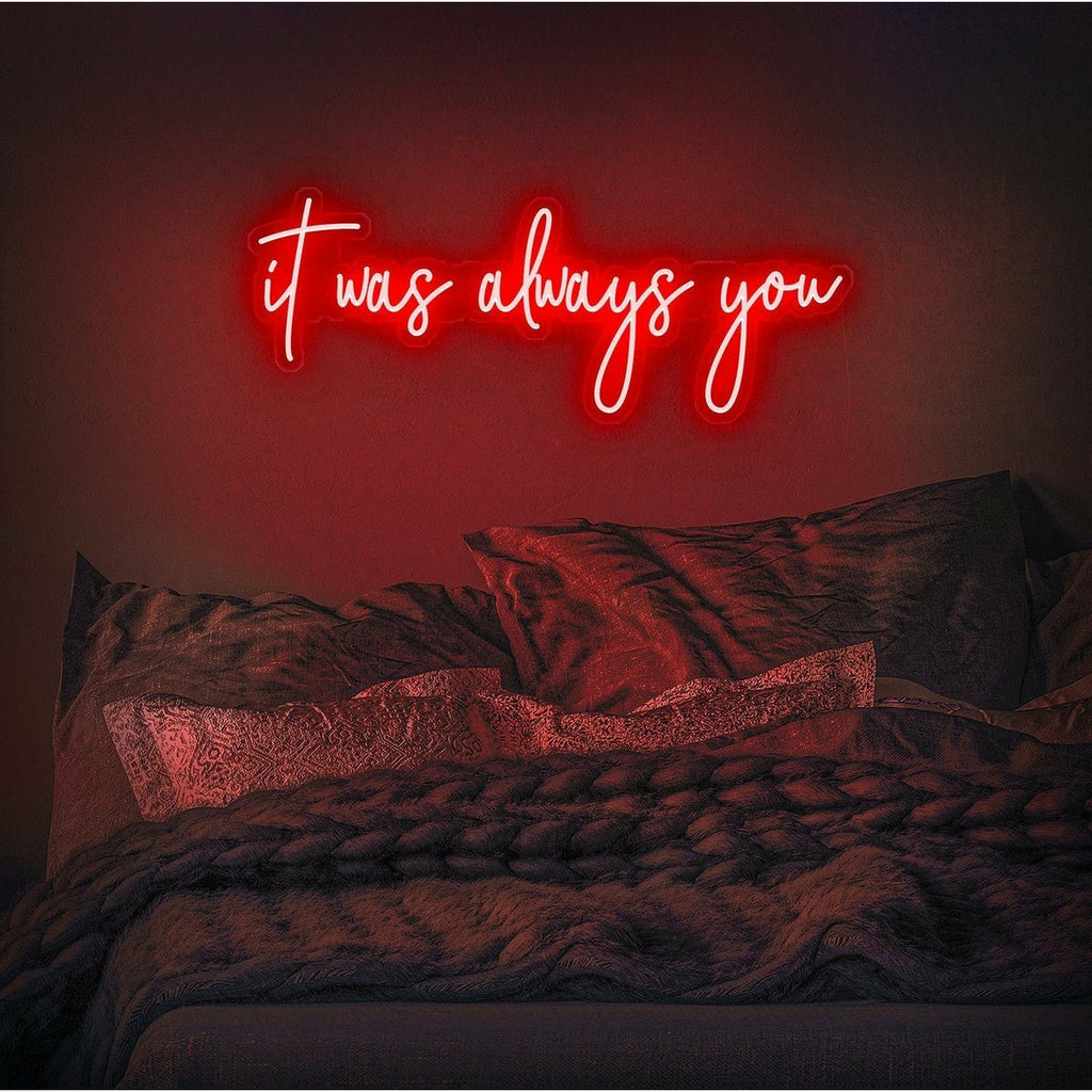 Neon LED rouge "It was always you"